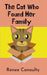 The Cat Who Found Her Family by Renee Conoulty