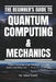 The Beginner's Guide to Quantum Computing & Mechanics by Adam Smith