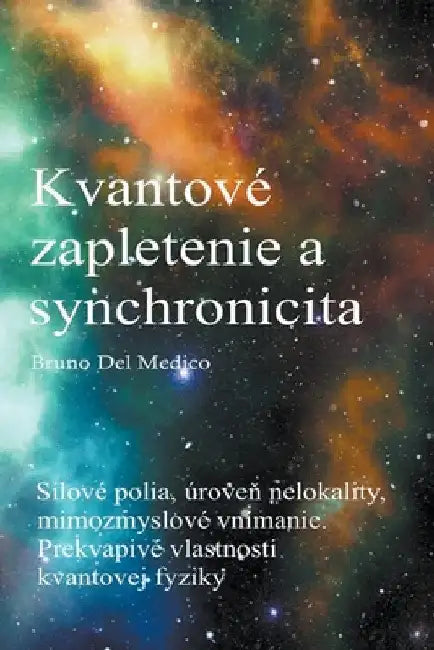 Kvantové zapletenie a synchronicita udalostí by Bruno del Medico