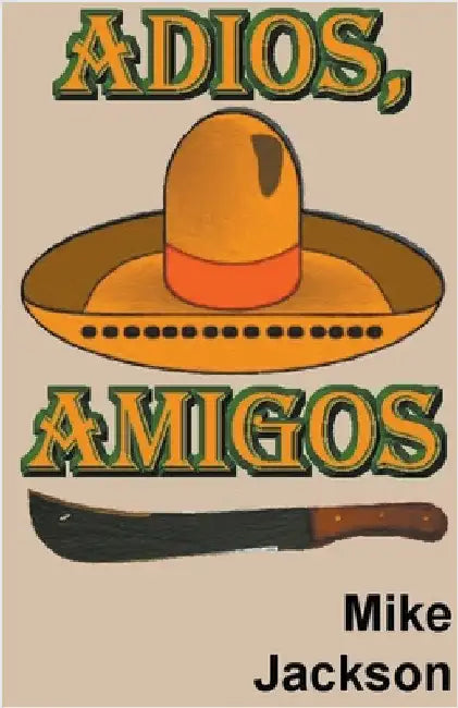 Adios, Amigos by Mike Jackson