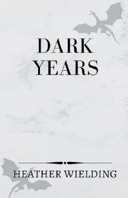 Dark Years by Heather Wielding