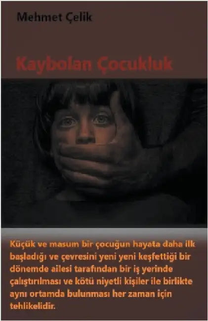 Kaybolan Çocukluk by Mehmet Çelik