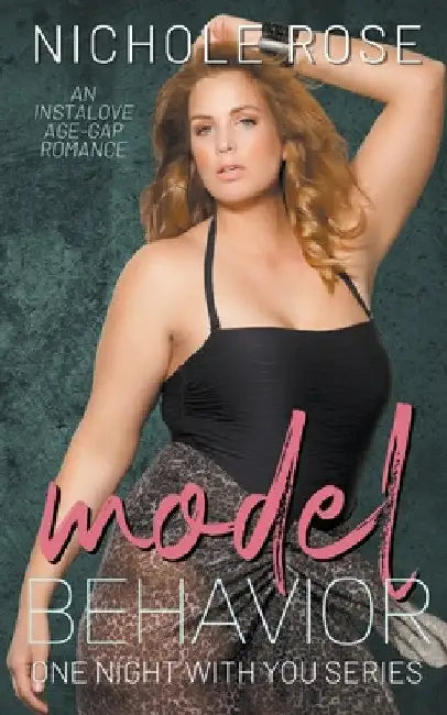 Model Behavior by Nichole Rose