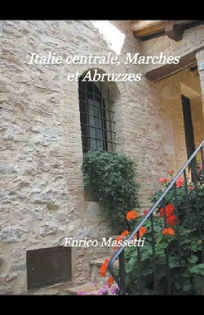 Italie centrale, Marches et Abruzzes by Enrico Massetti