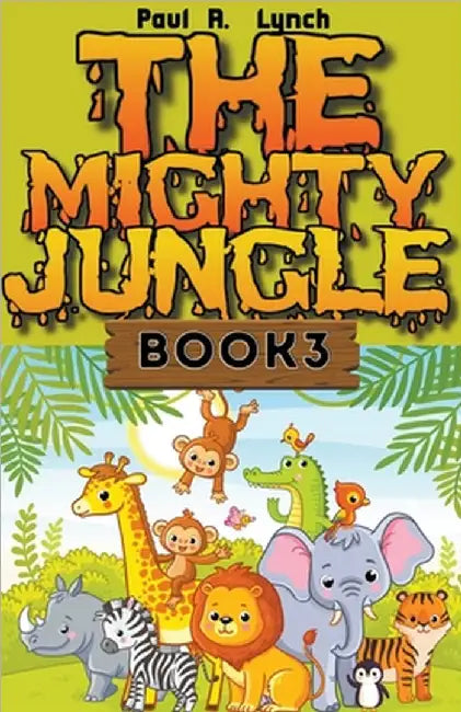 The Mighty Jungle by Paul A. Lynch