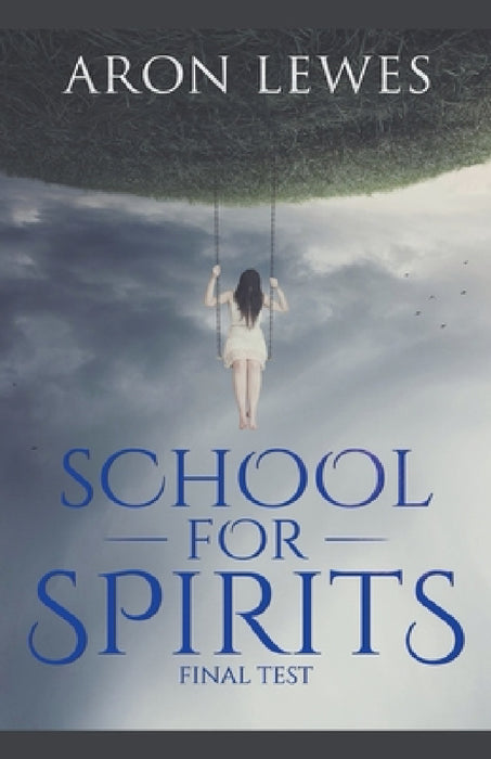 School for Spirits: Final Test by Aron Lewes