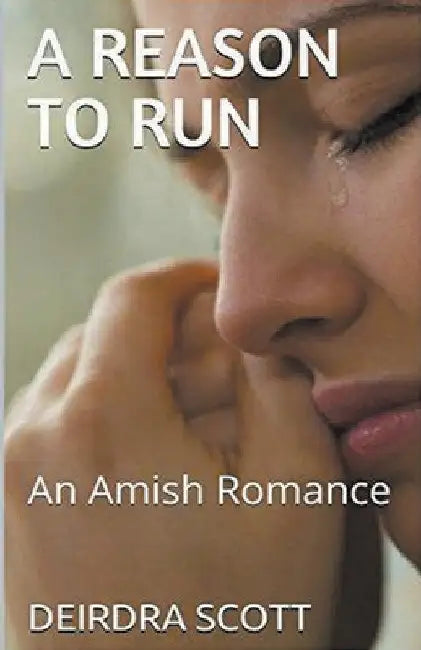 A Reason To Run An Amish Romance by Deirdra Scott