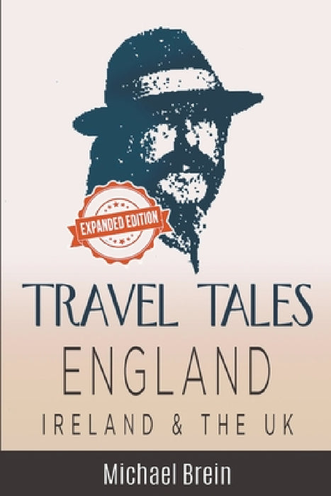 Travel Tales: England, Ireland & The UK by Michael Brein