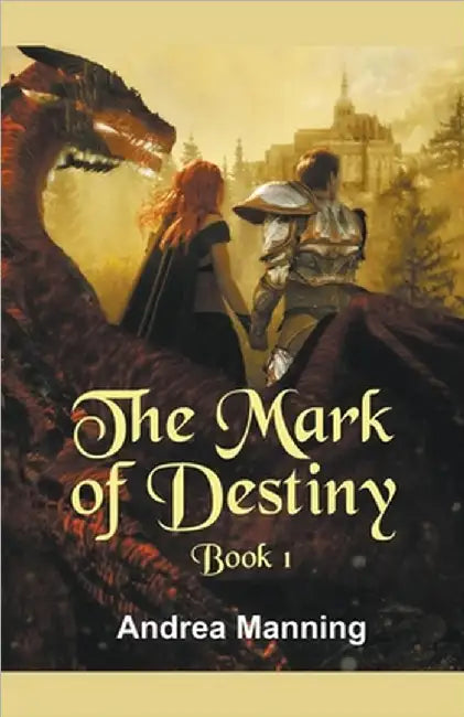 The Mark of Destiny by Andrea Manning