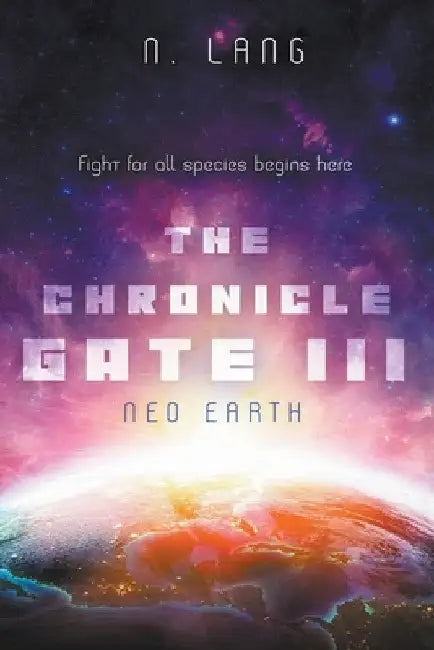 The Chronicle Gate Neo Earth by N. Lang