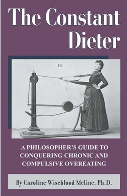 The Constant Dieter by Caroline Wiseblood Meline
