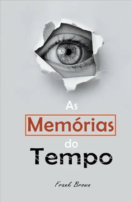 As Memórias do Tempo by Frank Brown