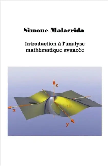 Introduction à l'analyse mathématique avancée by Malacrida, Simone