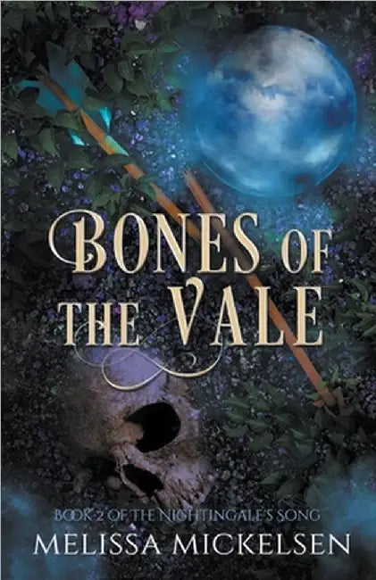 Bones of the Vale by Melissa Mickelsen