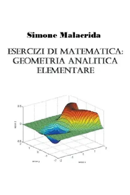 Esercizi di matematica: geometria analitica elementare by Simone Malacrida