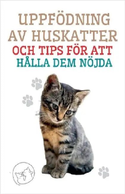Uppfödning av Huskatter och Tips för att Hålla dem Nöjda by Pinto, Edwin