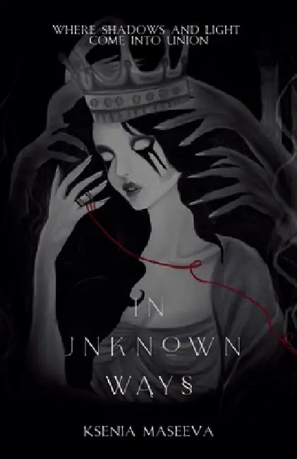 In Unknown Ways by Ksenia Maseeva