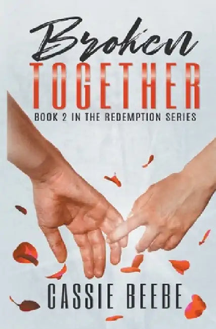 Broken Together by Cassie Beebe