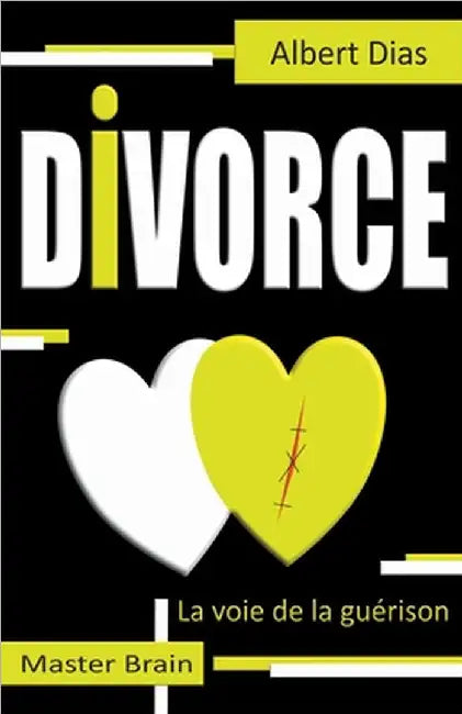 Divorce la voie de la guérison by Dias, Albert