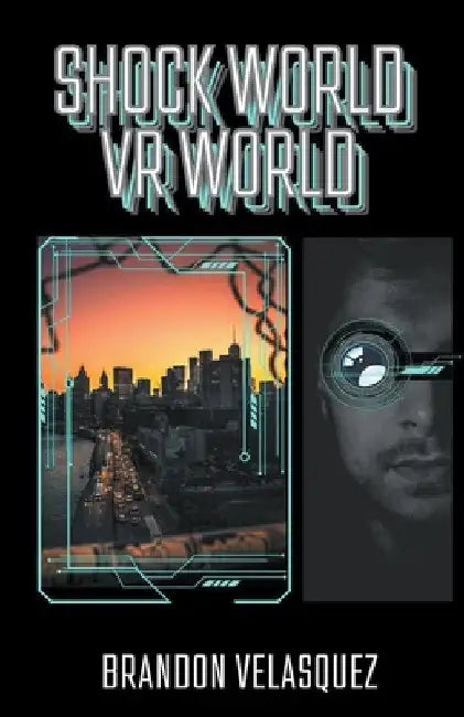 Shock World: VR World by Brandon Velasquez
