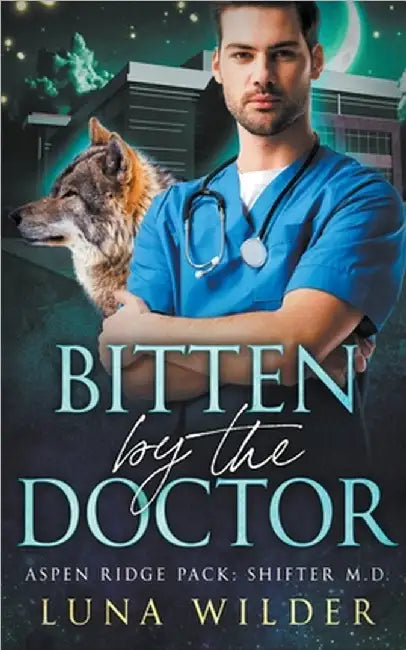 Bitten By The Doctor by Wilder, Luna