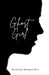 Ghost Girl by Glenda Norwood Petz