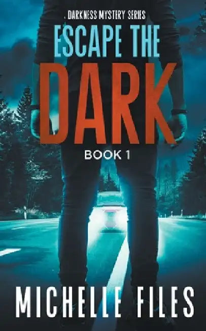 Escape the Dark by Michelle Files