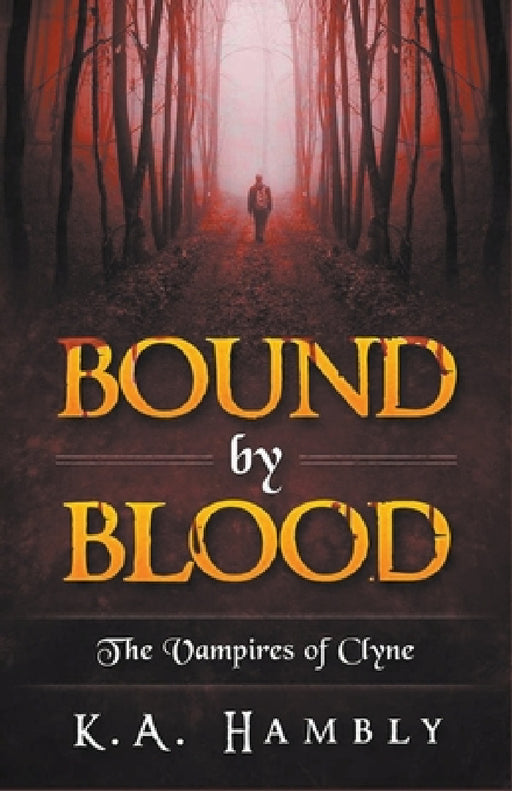 Bound By Blood (The Vampires of Clyne) by K. A. Hambly
