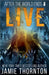 After The World Ends: Live (Book 8) by Jamie Thornton