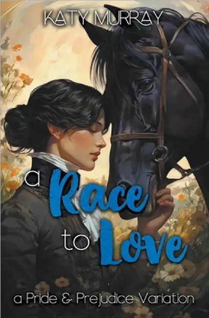 A Race to Love: A Pride and Prejudice Variation by Katy Murray