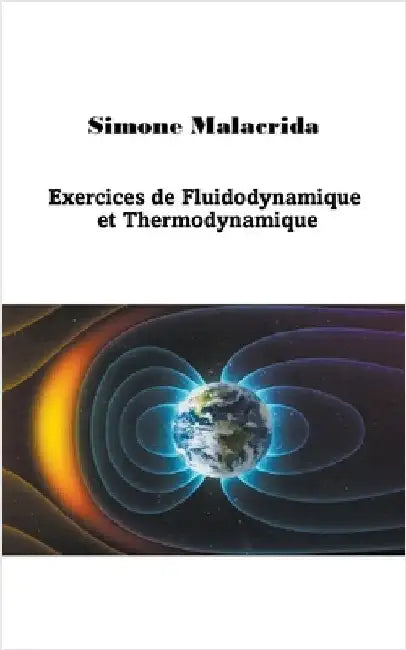 Exercices de Fluidodynamique et Thermodynamique by Simone Malacrida