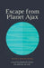 Escape from Planet Ajax by Eliza Hazeldine