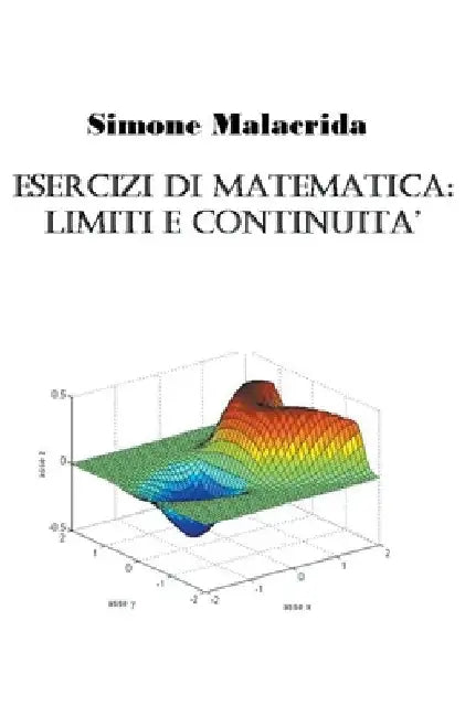 Esercizi di matematica: limiti e continuità by Simone Malacrida