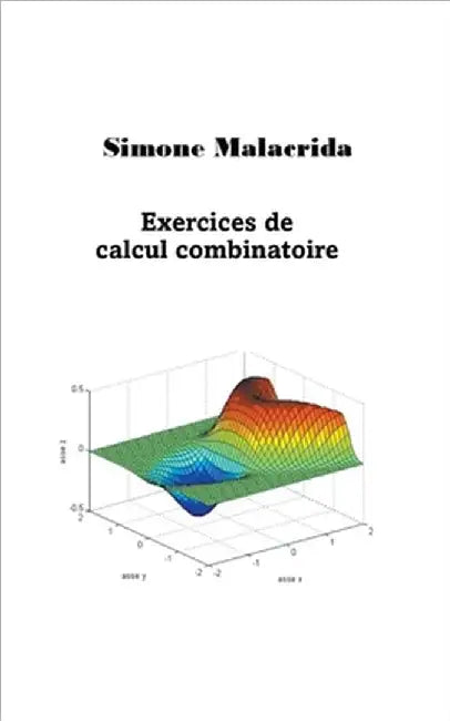 Exercices de calcul combinatoire by Malacrida, Simone