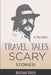 Travel Tales: Scary Stories! by Michael Brein