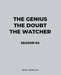 The Genius, The Doubt, and The Watcher - Season 04 by Arvel Benicour