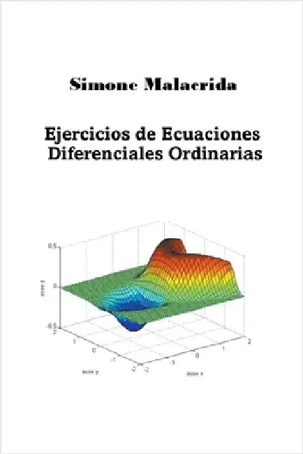 Ejercicios de Ecuaciones Diferenciales Ordinarias by Simone Malacrida