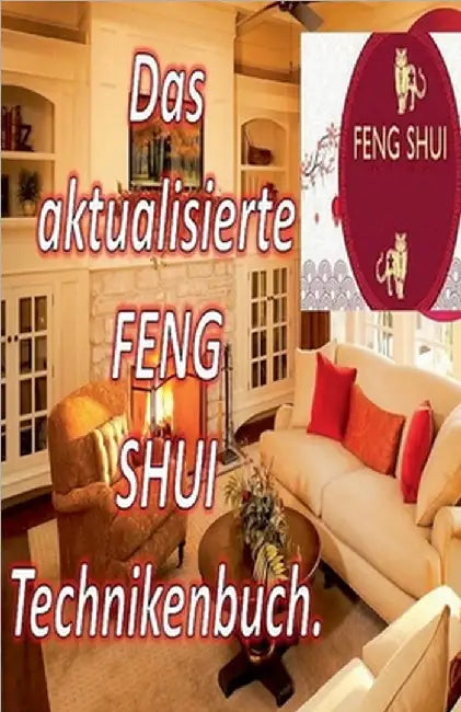 Das Aktualisierte Feng Shui Technikenbuch by Pinto, Edwin