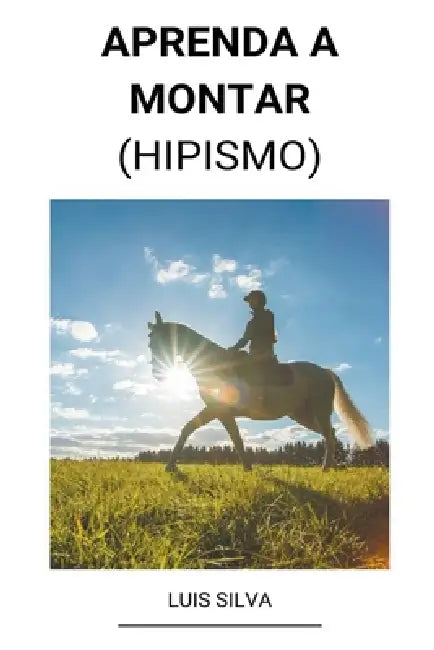 Aprenda a Montar (Hipismo) by Luis Silva