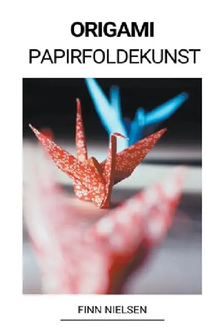 Origami (Papirfoldekunst) by Finn Nielsen