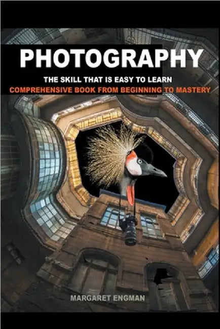 Photography the skill that is easy to learn by Margaret Engman