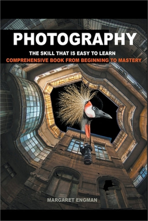 Photography the skill that is easy to learn by Margaret Engman