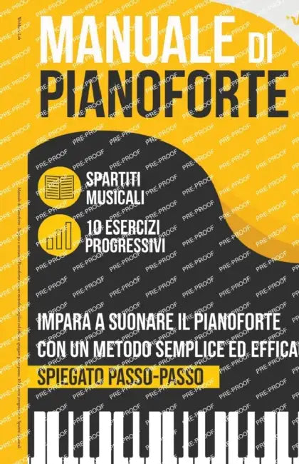 Manuale di Pianoforte: Impara a suonare il Pianoforte con un metodo semplice ed efficace spiegato passo passo. 10 Esercizi progressivi + Spar by Wemusic Lab
