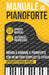 Manuale di Pianoforte: Impara a suonare il Pianoforte con un metodo semplice ed efficace spiegato passo passo. 10 Esercizi progressivi + Spar by Wemusic Lab