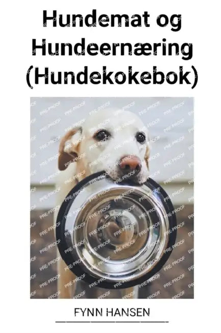 Hundemat og Hundeernæring (Hundekokebok) by Fynn Hansen