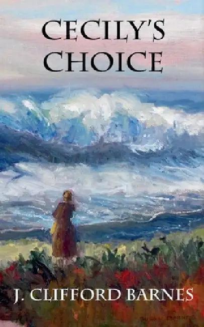 Cecily's Choice by J. Clifford Barnes