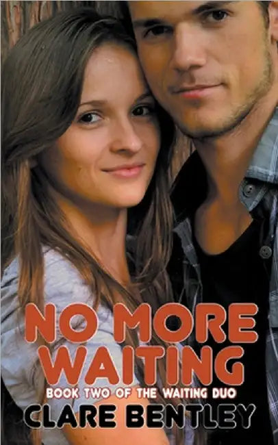 No More Waiting by Bentley, Clare