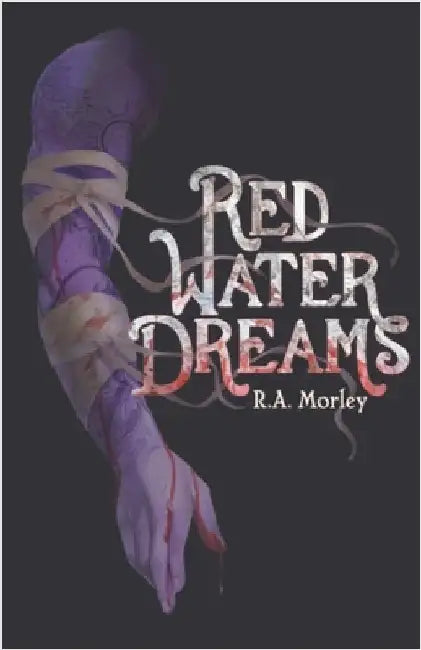 Red Water Dreams by Morley, R. A.
