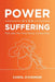 Power Over Suffering by Carol O'Connor