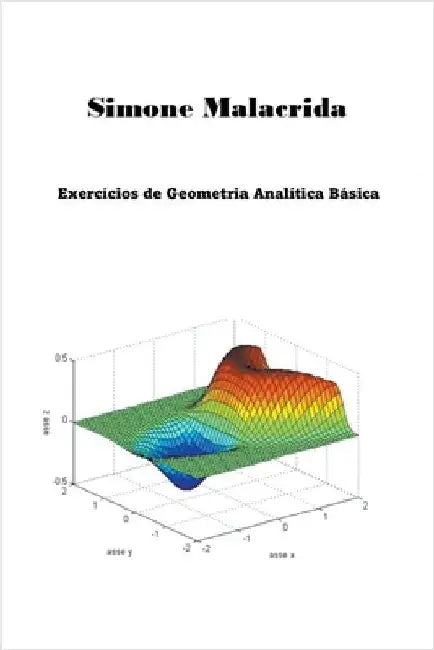 Exercícios de Geometria Analítica Básica by Malacrida, Simone